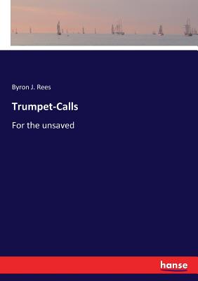 Trumpet-Calls: For the unsaved