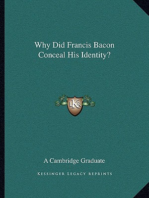 Why Did Francis Bacon Conceal His Identity?
