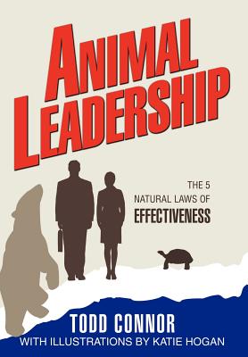 Animal Leadership: The 5 Natural Laws of Effectiveness