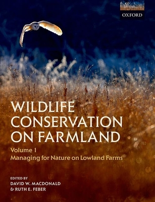 Wildlife Conservation on Farmland Volume 1: Managing for Nature in Lowland Farms