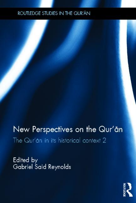 New Perspectives on the Qur'an: The Qur'an in Its Historical Context 2