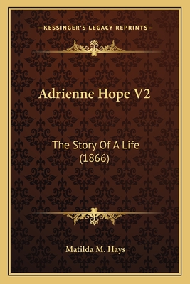 Adrienne Hope V2: The Story Of A Life (1866)