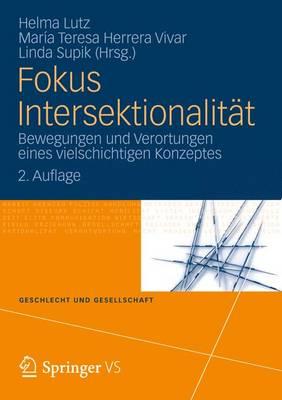Fokus Intersektionalität: Bewegungen Und Verortungen Eines Vielschichtigen Konzeptes
