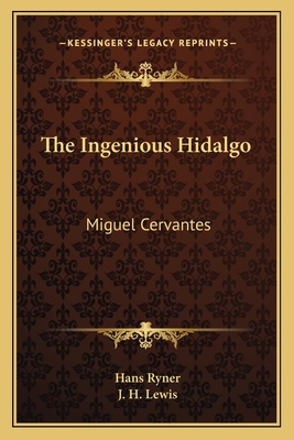 The Ingenious Hidalgo: Miguel Cervantes