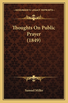 Thoughts On Public Prayer (1849)