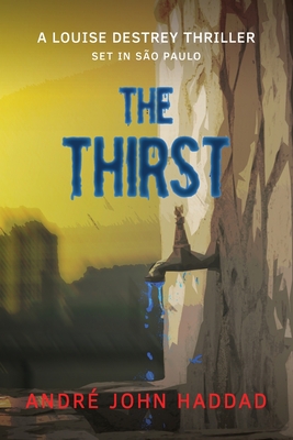 The Thirst: A Louise Destrey Thriller