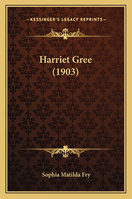 Harriet Gree (1903)