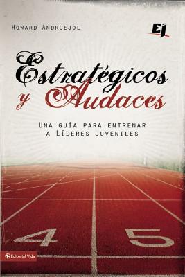 El Estrategicos y Audaces: Una Guia Para Entrenar A Lideres Juveniles