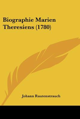 Biographie Marien Theresiens (1780)