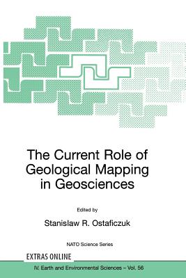 The Current Role of Geological Mapping in Geosciences: Proceedings of the NATO Advanced Research Workshop on Innovative Applications of GIS in Geologi