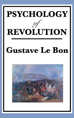Psychology of Revolution: A Study of Crowd Behaviour and Political Upheaval
