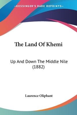 The Land Of Khemi: Up And Down The Middle Nile (1882)