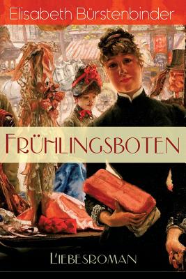 Frühlingsboten (Liebesroman): Aus der Feder der unbestrittenen Beherrscherin der Frauenliteratur