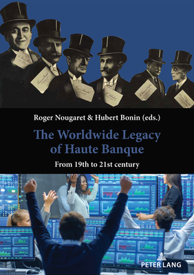 The Worldwide Legacy of Haute Banque: From 19th to 21st century