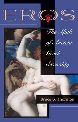 Eros: The Myth of Ancient Greek Sexuality