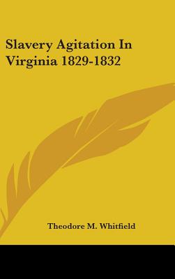Slavery Agitation In Virginia 1829-1832