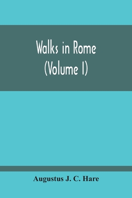 Walks In Rome (Volume I)