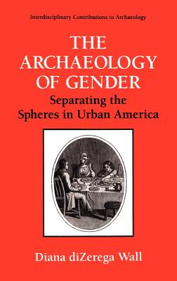 The Archaeology of Gender: Separating the Spheres in Urban America