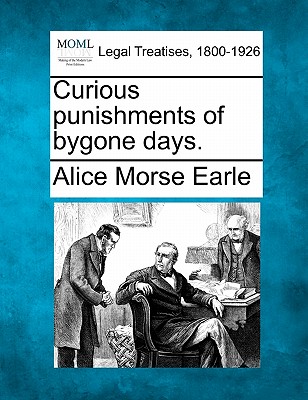 Curious Punishments of Bygone Days.