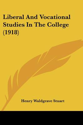 Liberal And Vocational Studies In The College (1918)