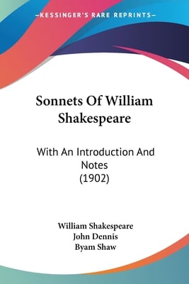 Sonnets Of William Shakespeare: With An Introduction And Notes (1902)
