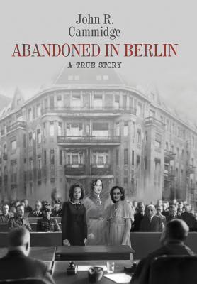 Abandoned in Berlin: A True Story
