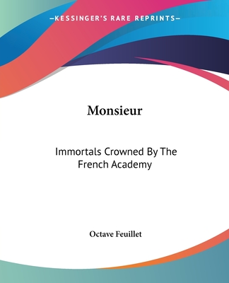 Monsieur: Immortals Crowned By The French Academy