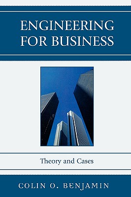 Engineering for Business: Theory and Cases