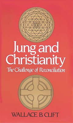 Jung and Christianity The Challenge of Reconciliation