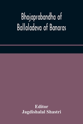Bhojaprabandha Of Ballaladeva Of Banaras