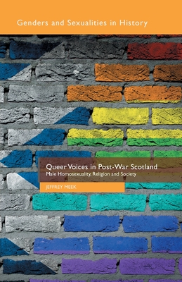 Queer Voices in Post-War Scotland: Male Homosexuality, Religion and Society