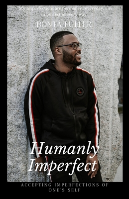 Humanly Imperfect: Accepting Imperfections of One's Self