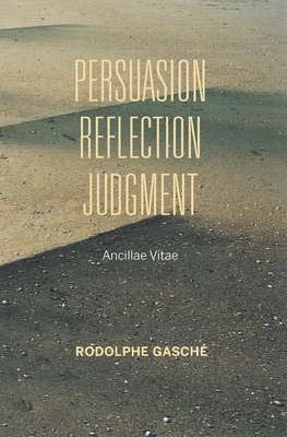 Persuasion, Reflection, Judgment: Ancillae Vitae