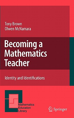 Becoming a Mathematics Teacher: Identity and Identifications