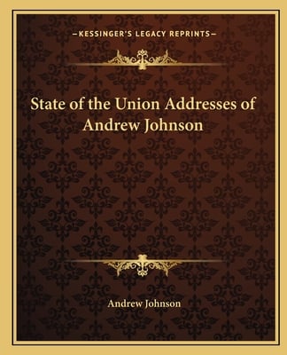 State of the Union Addresses of Andrew Johnson