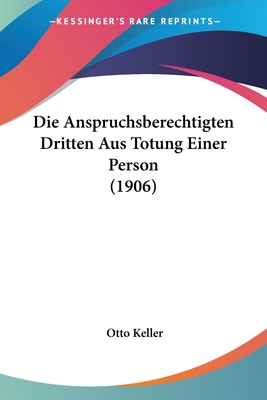Die Anspruchsberechtigten Dritten Aus Totung Einer Person (1906)