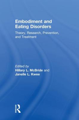 Embodiment and Eating Disorders: Theory, Research, Prevention and Treatment