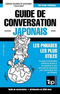 Guide de conversation Français-Japonais et vocabulaire thématique de 3000 mots