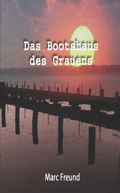 Das Bootshaus des Grauens