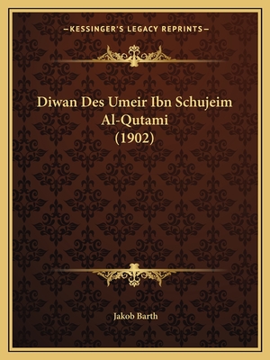 Diwan Des Umeir Ibn Schujeim Al-Qutami (1902)