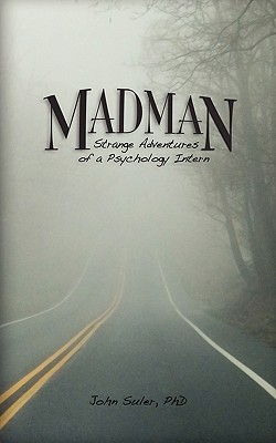 Madman: Strange Adventures of a Psychology Intern
