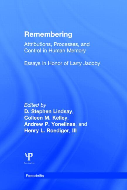 Remembering: Attributions, Processes, and Control in Human Memory