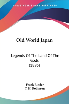 Old World Japan: Legends Of The Land Of The Gods (1895)