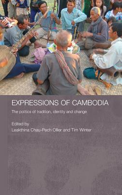 Expressions of Cambodia: The Politics of Tradition, Identity and Change