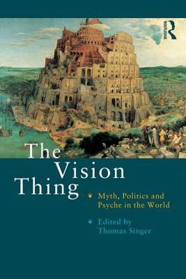 The Vision Thing: Myth, Politics and Psyche in the World