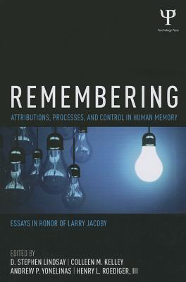 Remembering: Attributions, Processes, and Control in Human Memory