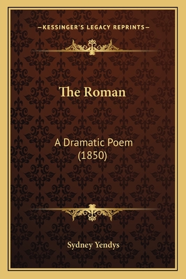 The Roman: A Dramatic Poem (1850)