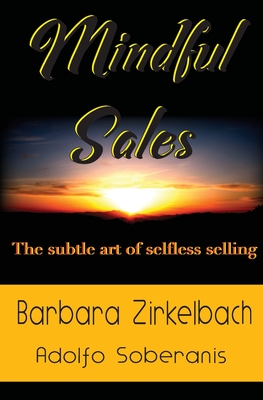 Mindful Sales: The subtle art of selfless selling