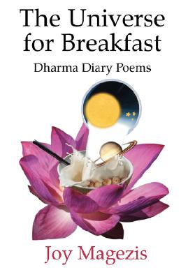 The Universe for Breakfast: Dharma Diary Poems