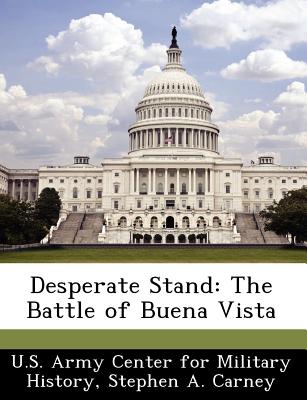 Desperate Stand: The Battle of Buena Vista